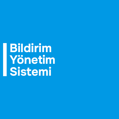 Bildirim Yönetim Sistemi